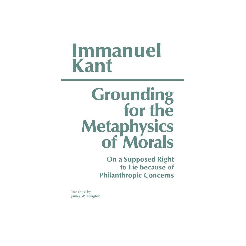 Kant, Immanuel, Grounding for the Metaphysics of Morals, 9780872201668, Hackett Publishing Company, Inc., (3rd) 93, Philosophy, Books, 192030